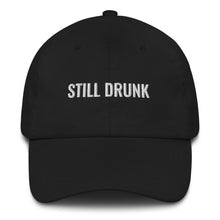 Load image into Gallery viewer, Still Drunk Hat
